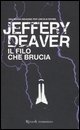 Deaver Jeffery Il filo che brucia